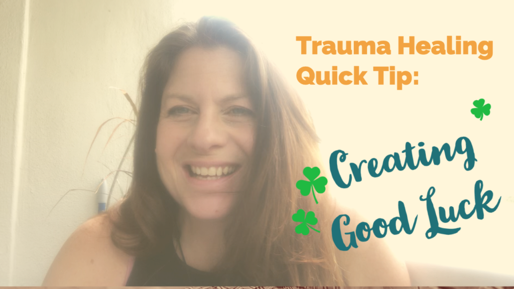 Trauma Healing Quick Tip Creating Good Luck video thumbnail